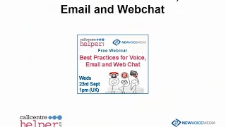 Call Centre Helper: Webinar Replay - Best Practices for Voice, Email and Webchat
