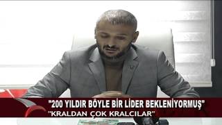 “200 YILDIR BÖYLE BİR LİDER BEKLENİYORMUŞ”