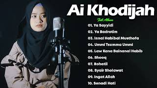Ai Khodijah  Full Album 2022 Sholawat Menyentuh Hati - Ya Sayyidi,Ya Badrotim,Innal Habibal Musthofa