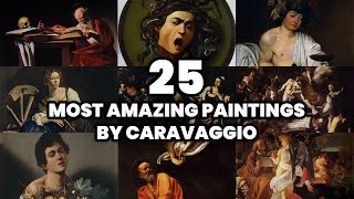 The 25 most AMAZING PAINTINGS by CARAVAGGIO (2025)