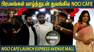 பிரபலங்கள் வாழ்த்துடன் துவங்கியது ! NOCI Cafe Launch Express Avenue Mall | Vikram Prabhu | Irfan