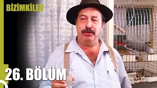 Bizimkiler 26. Bölüm | Tek Parça