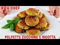 POLPETTE ZUCCHINE E RICOTTA🥒RITA CHEF | Senza uova, sfiziose e gustose.