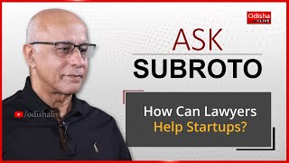 How Can Legal Professionals Help Startups? Ask Subroto | O-Hub Bhubaneswar