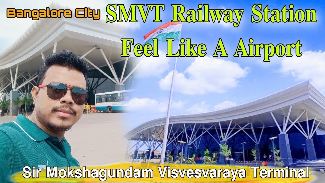 SMVT Railway Station | India's First AC Railway Terminal - Bangalore ...