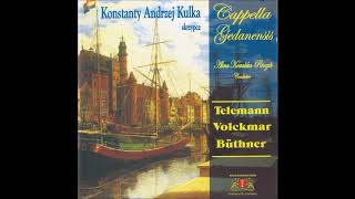 Recitativ Canto - K. A. Kulka, Cappella Gedanensis - Telemann, Volckmar, Büthner