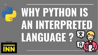 Why Python is an Interpreter Language ? | Hidden Fact about Python Language