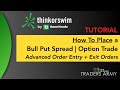 Step by Step ADVANCED Order Entry | Bull Put Spread + Exit Orders (All Inclusive) [TradersArmy.com]