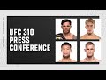 UFC 310: Pre-Fight Press Conference