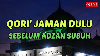 LIVE Qori' Merdu Sebelum Adzan | Qori Merdu Cocok Di Putar Di Masjid Sebelum Adzan Subuh