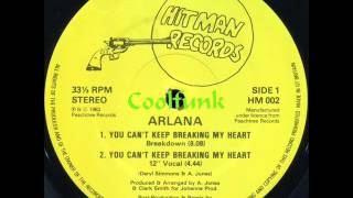 Arlana - You Can't Keep Breaking My Heart (12" Breakdown 1983)