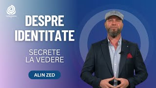 Despre Identitate cu Alin Zed | Secrete la vedere