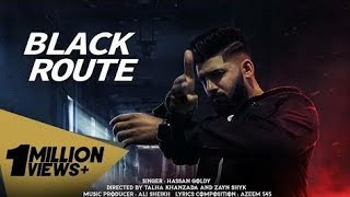 Black Route (Official Music Video )Hassan Goldy | Kali Car | New  Punjabi Song 2023