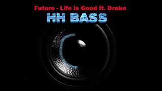 FUTURE - LIFE IS GOOD FT. DRAKE EXTREME BASS BOOST