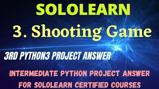 shooting game intermediate python project answer || Python Free Certified Courses From Sololearn