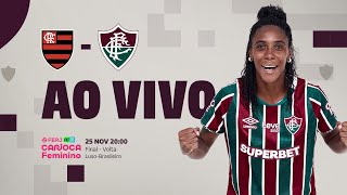 AO VIVO COM IMAGENS - FLAMENGO X FLUMINENSE | CAMPEONATO CARIOCA FEMININO | FINAL | JOGO DE VOLTA