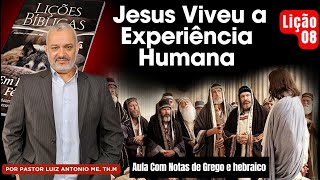 Jesus Viveu a Experiência Humana - EBD lição 8