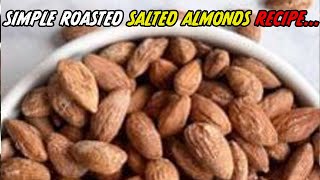 Simple Roasted Salted Almonds Recipe – Easy, Healthy, and Perfect for Snacking | Easy recipes