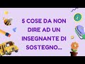 5 COSE DA NON DIRE AD UN INSEGNANTE DI SOSTEGNO - DOCENTI - SCUOLA