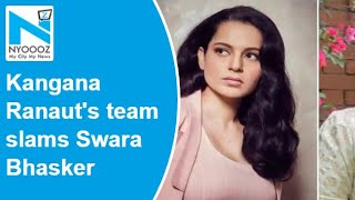 Kangana Ranaut's team slams Swara Bhasker for supporting Karan Johar