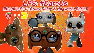 ❋ LPS: #DareUs (Episode #14: Crazy Daisy \u0026 Hogwarts Sorts)