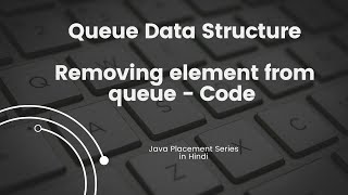 Dequeue in queue java | Removing an element from queue | Important java interview question.