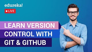 Version Control with Git & GitHub | Git & GitHub Tutorial For Beginners | Edureka | DevOps Live - 2