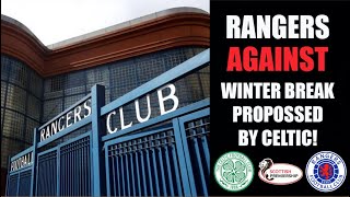 Rangers 'AGAINST' early winter break proposed by Celtic!