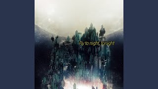 Fly to night, tonight (feat. 初音ミク)