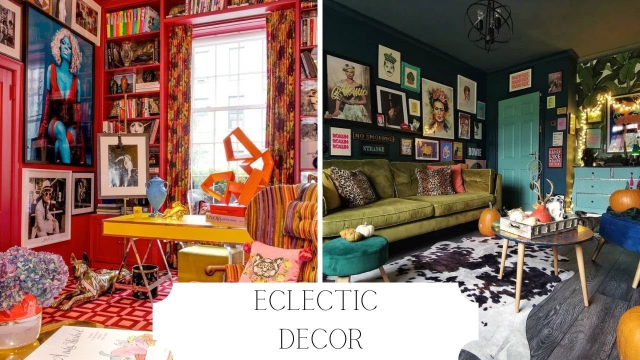 How To Master The Art Of Eclectic Room Decor For Your Home Design