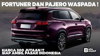 Fortuner dan Pajero Waspada, Mobil ini Siap Rebut Pasar Indonesia !