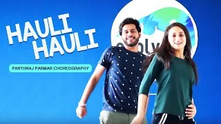 HAULI HAULI | De De Pyaar De - Ajay Devgn | Tabu | Rakul | Dance Cover | Parthraj Parmar