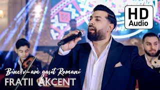 Fratii Akcent - Bine v-am gasit romani • La multi ani cu sanatate || ✆ 0746392334