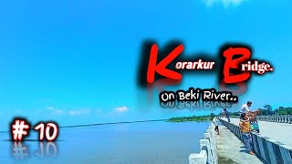 Korarkur Beki Bridge..  Journey with my friends...