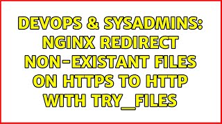 DevOps & SysAdmins: Nginx redirect non-existant files on https to http with try_files