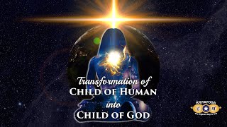 Kriyayoga - Transformation of Child of Human into Child of God