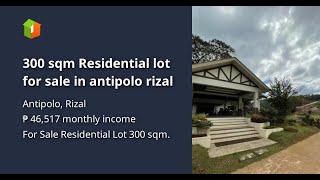 300 sqm Residential lot for sale in antipolo rizal