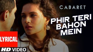 Phir Teri Bahon Mein | CABARET | Richa Chadha, Gulshan Devaiah | Sonu Kakkar Tony Kakkar | T-Series