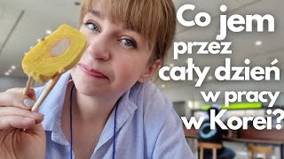 Co jem przez cały dzień pracując w Korei? Polka w Korei  - vlog z pracy