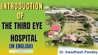 Introduction Of The Third Eye Hospital, Dehradun | English |Wellness Center | DAP | Lap Of Nature |