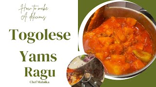 Authentic Togolese Yams Ragu Recipe: A Step-by-Step Guide to a Flavorful African dish