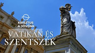 VATIKÁN ÉS SZENTSZÉK - Krisztus a jövőnk (3. rész)