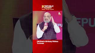 Republic Summit 2024: HM Amit Shah Extends Warm Birthday Greeting To Arnab Goswami