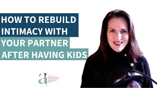 224 How to Rebuild Intimacy with Your Partner After Having Kids