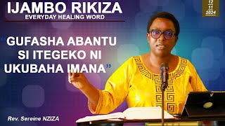 GUFASHA ABANTU SI ITEGEKO NI UKUBAHA IMANA || IJAMBO RIKIZA || UGUSHYINGO 12 || Rev. Sereine NZIZA