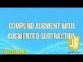 Compund Augment with Augmented Subtraction | JavaScript Tutorial | FreeCodeCamp