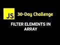 LeetCode 30 Days of JavaScript: Exploring Array Filtering | JavaScript Methods Tutorial#FilterMethod