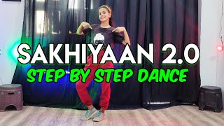 Sakhiyaan 2.0 ( Akshay Kumar) - Step By Step - Dance Tutorial - Sakhiyaan 2.0 Dance Video