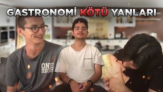 Gastronomi ? -kötü yanları