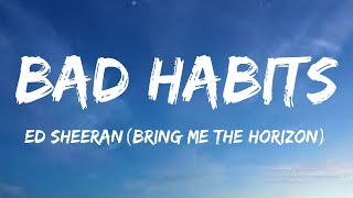 Ed Sheeran - Bad Habits [Lyrics] ft. Bring Me The Horizon